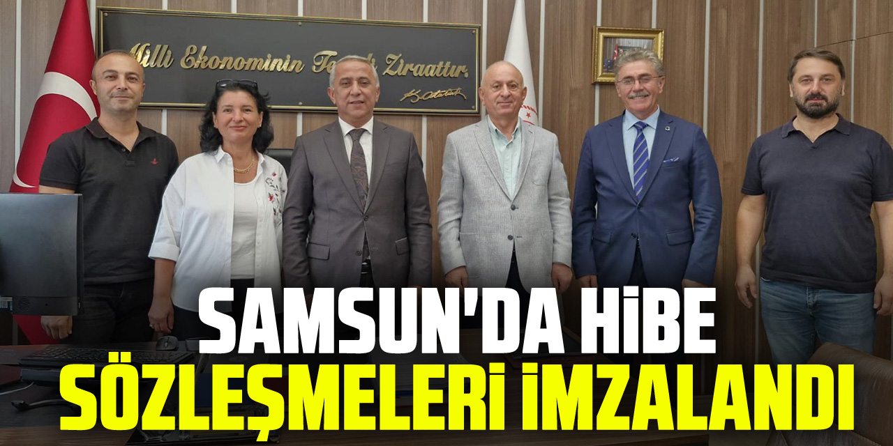 Samsun'da Hibe Sözleşmeleri İmzalandı