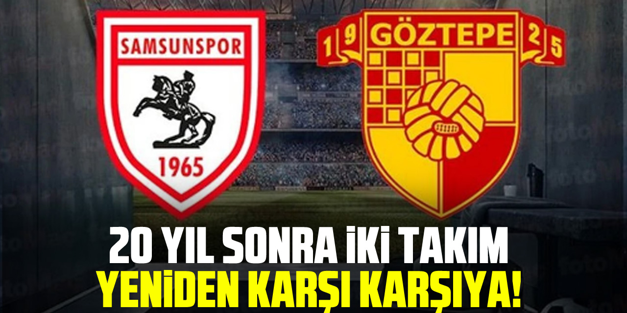 20 Yıl Sonra iki takım Yeniden Karşı Karşıya!