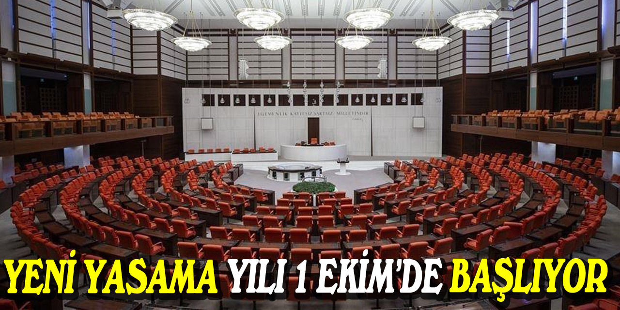 YENİ YASAMA YILI 1 EKİM'DE BAŞLIYOR