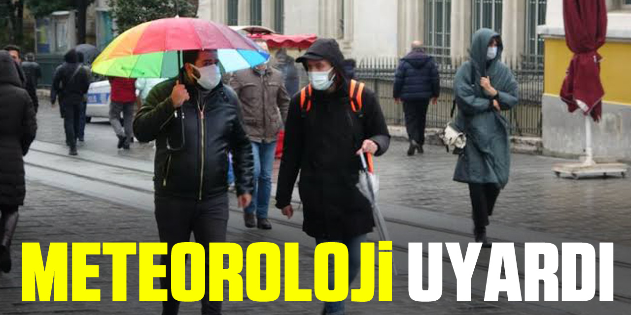 METEOROLOJİ UYARDI