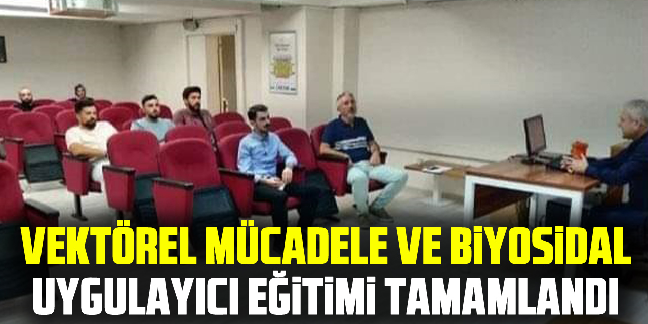 Vektörel Mücadele ve Biyosidal Uygulayıcı Eğitimi Tamamlandı