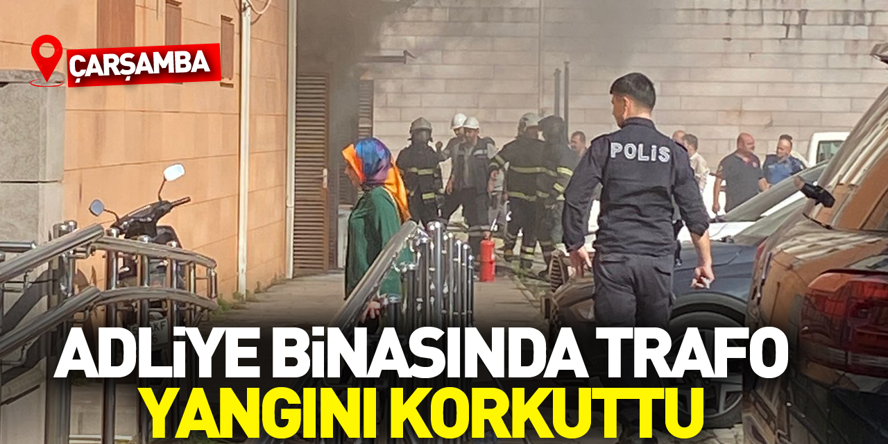 ADLİYE BİNASINDA TRAFO YANGINI KORKUTTU