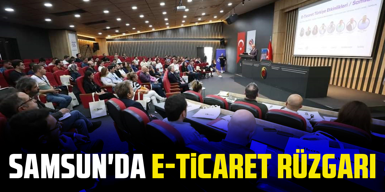 Samsun'da E-Ticaret Rüzgarı