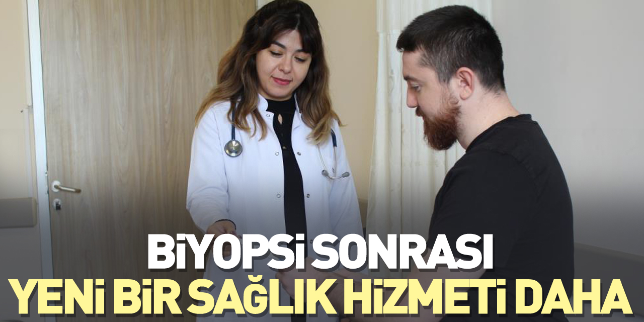 Biyopsi sonrası yeni bir sağlık hizmeti daha