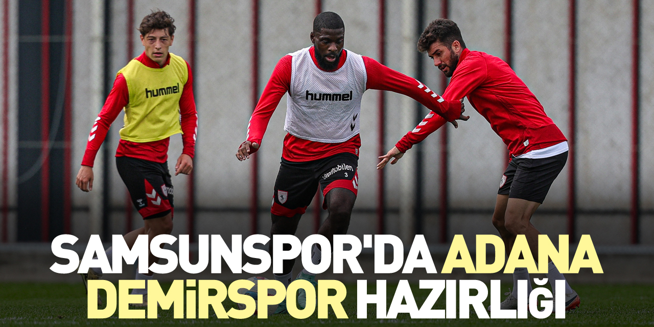 Samsunspor'da Adana Demirspor hazırlığı