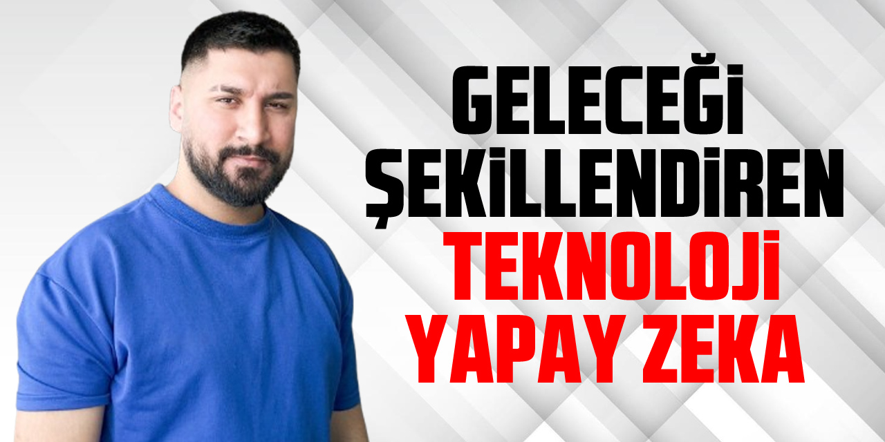 Geleceği Şekillendiren Teknoloji: Yapay Zeka