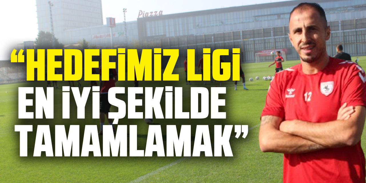 “Hedefimiz Ligi En İyi Şekilde Tamamlamak”