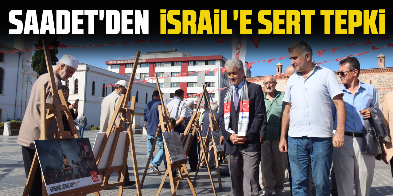 Saadet'den  İsrail'e Sert Tepki