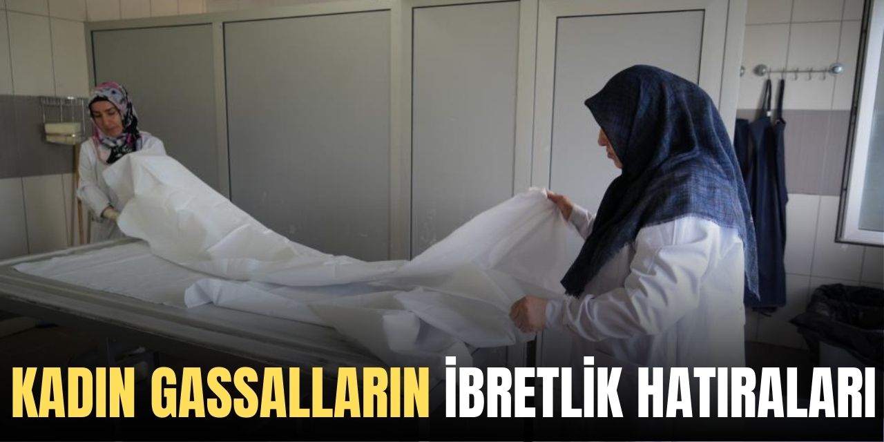 Kadın gassalların ibretlik hatıraları