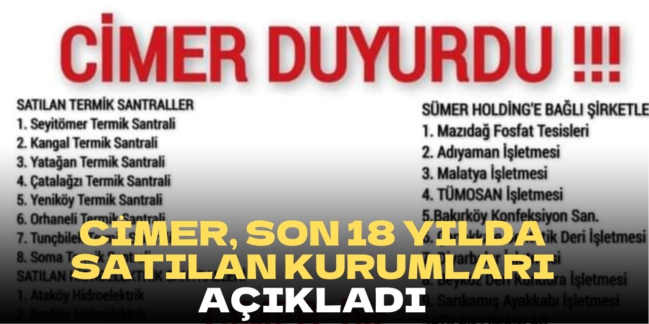 CİMER, Son 18 Yılda Satılan Kurumları Açıkladı