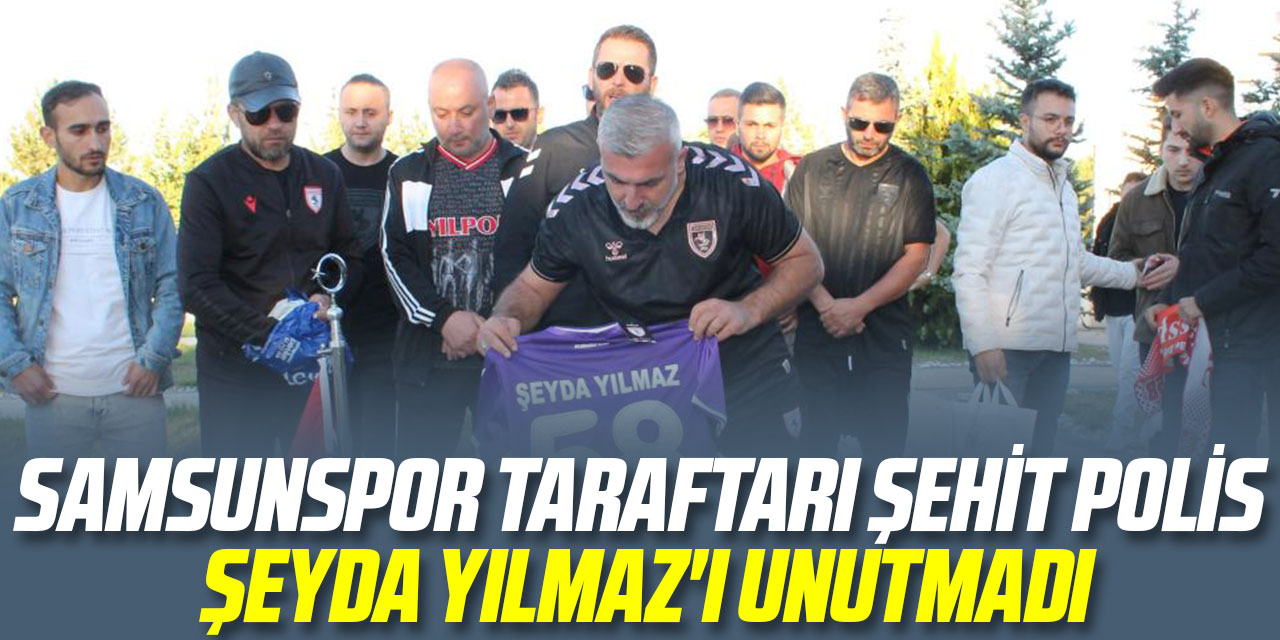 Samsunspor taraftarı şehit polisi unutmadı