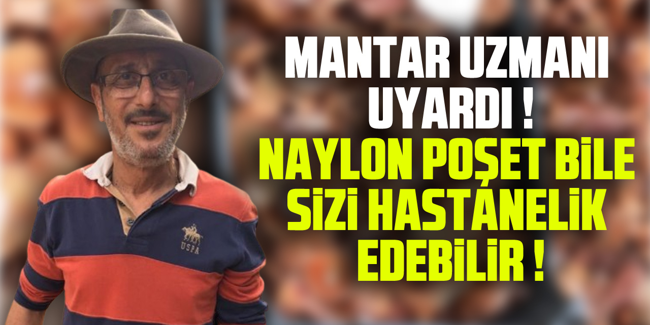 NAYLON POŞET BİLE SİZİ HASTANELİK EDEBİLİR !