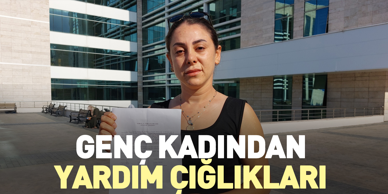 Genç kadından yardım çığlıkları