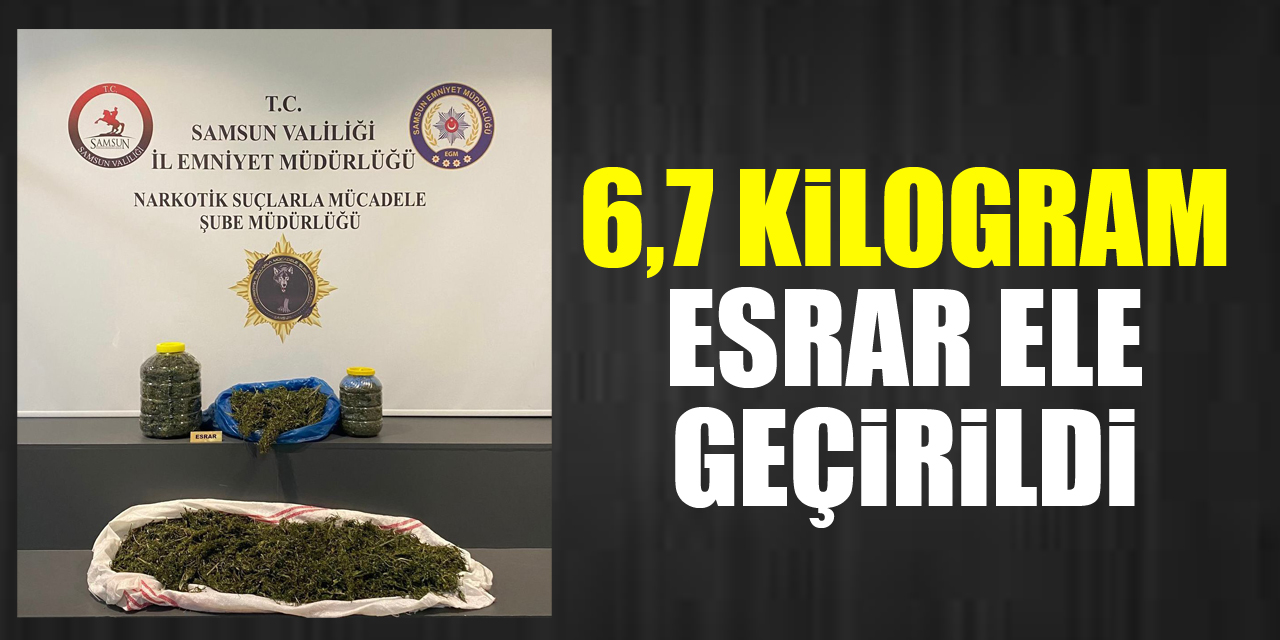 6,7 Kilogram Esrar Ele Geçirildi