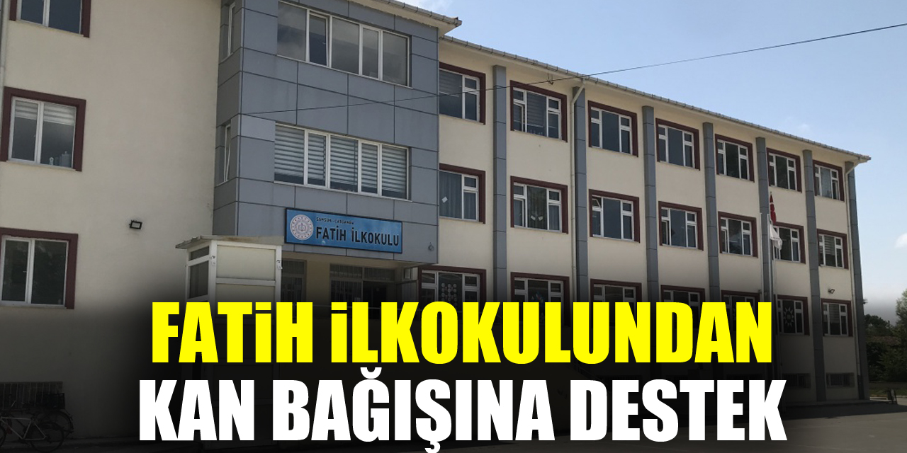 FATİH İLKOKULUNDAN KAN BAĞIŞINA DESTEK