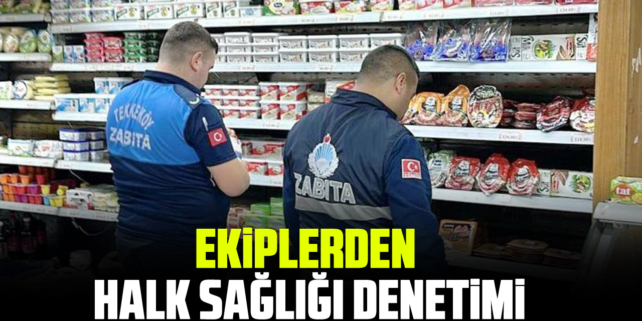 Ekiplerden Halk sağlığı denetimi