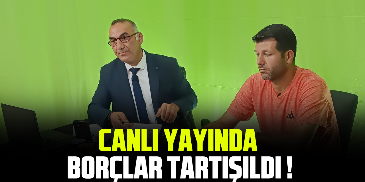 CANLI YAYINDA BORÇLAR TARTIŞILDI !