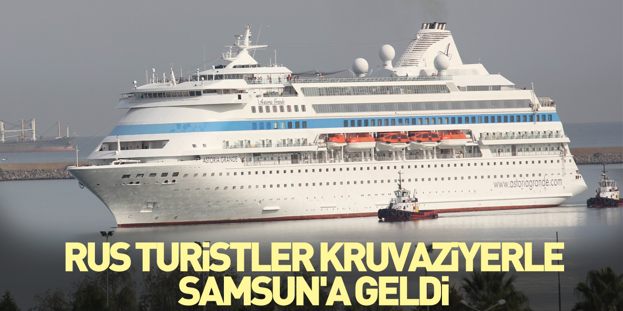 Rus turistler kruvaziyerle Samsun'a geldi