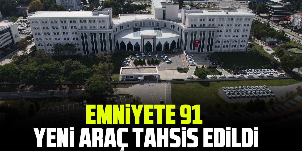 EMNİYETE 91 YENİ ARAÇ TAHSİS EDİLDİ