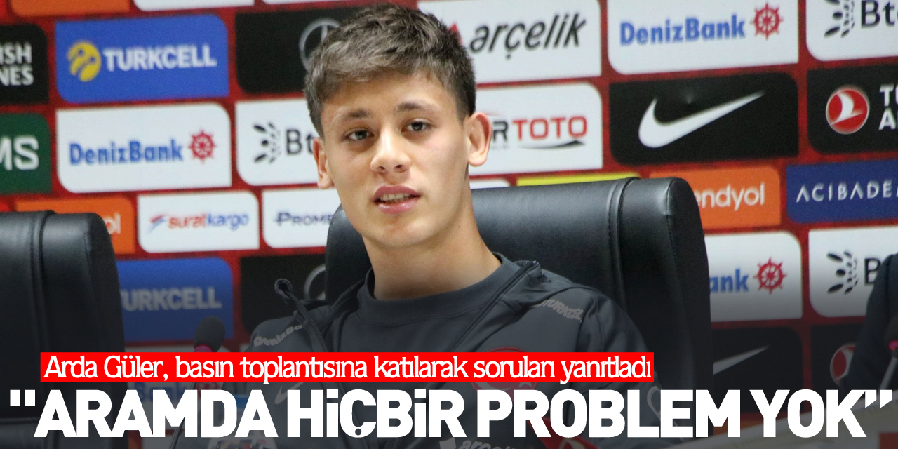 "Aramda hiçbir problem yok”