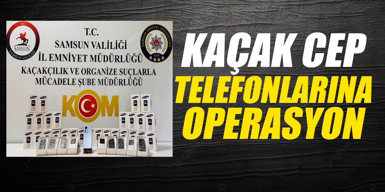 Kaçak Cep Telefonlarına Operasyon