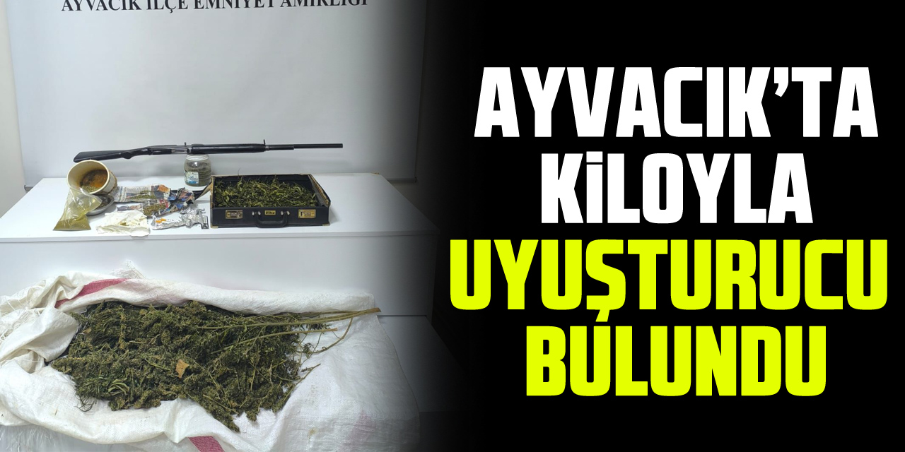 Ayvacık’ta Kiloyla Uyuşturucu Bulundu