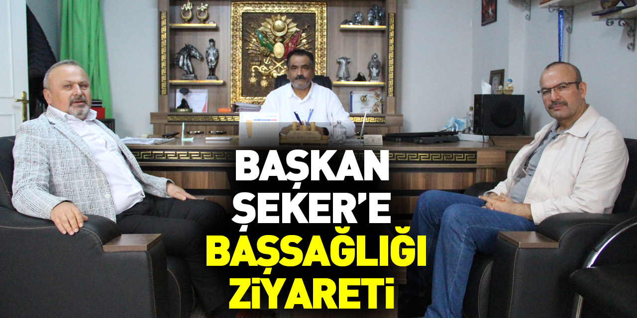 Başkan Şeker’e Başsağlığı Ziyareti