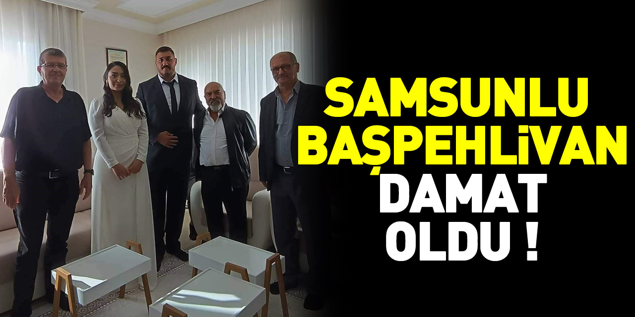 Samsunlu Başpehlivan Damat Oldu !