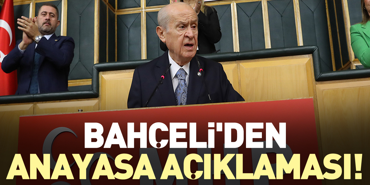 BAHÇELİ'DEN ANAYASA AÇIKLAMASI!