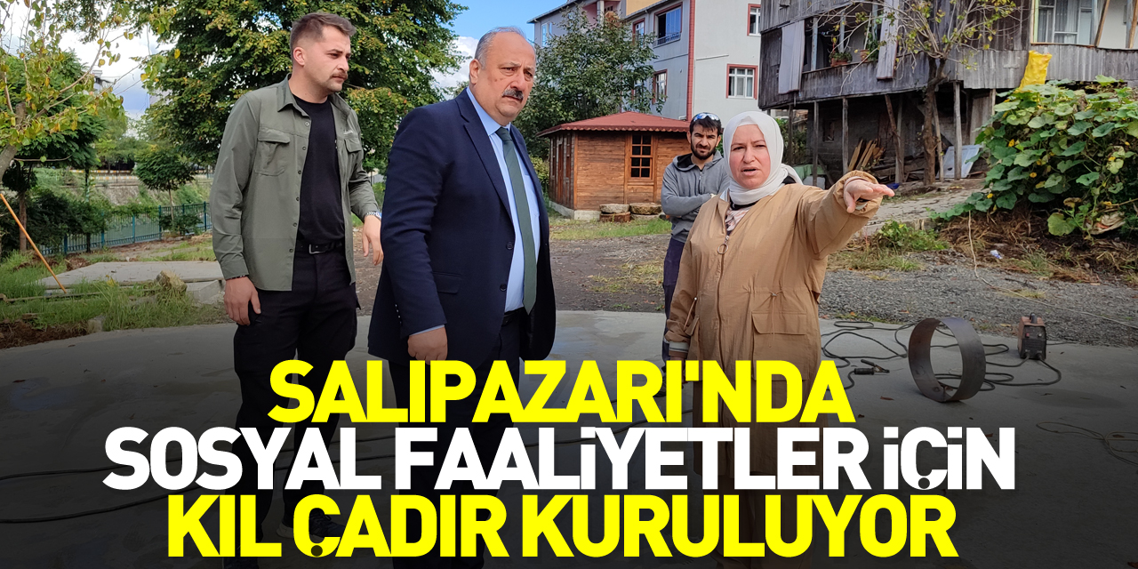 Salıpazarı'nda kıl çadır kuruluyor