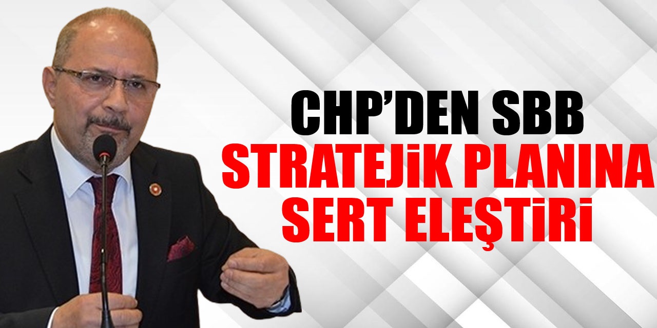 CHP’den Samsun Büyükşehir Belediyesi Stratejik Planına Sert Eleştiri