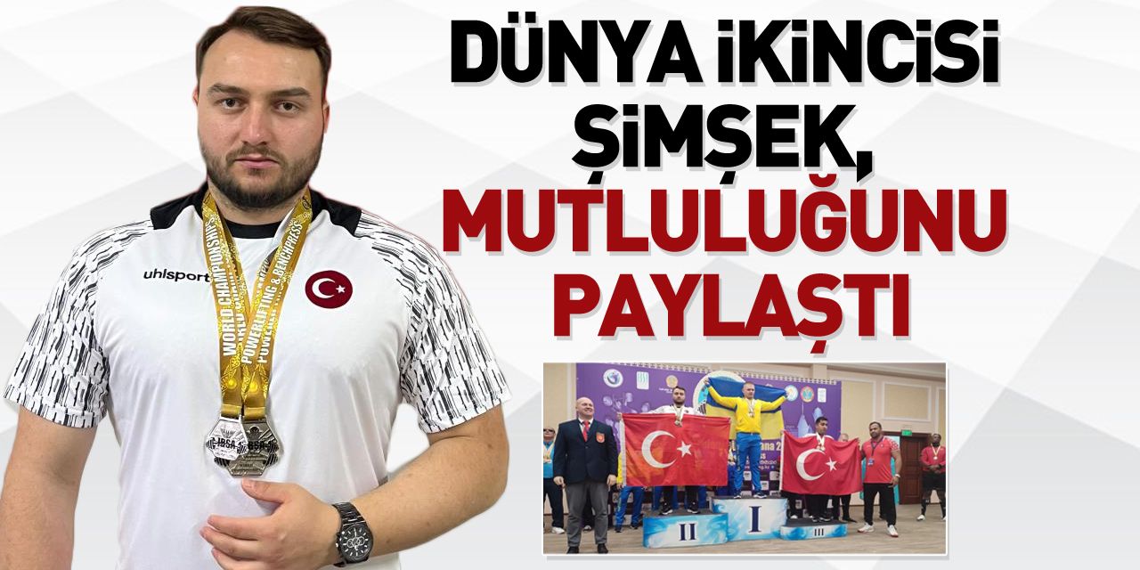 Dünya İkincisi Şimşek, Mutluluğunu Paylaştı