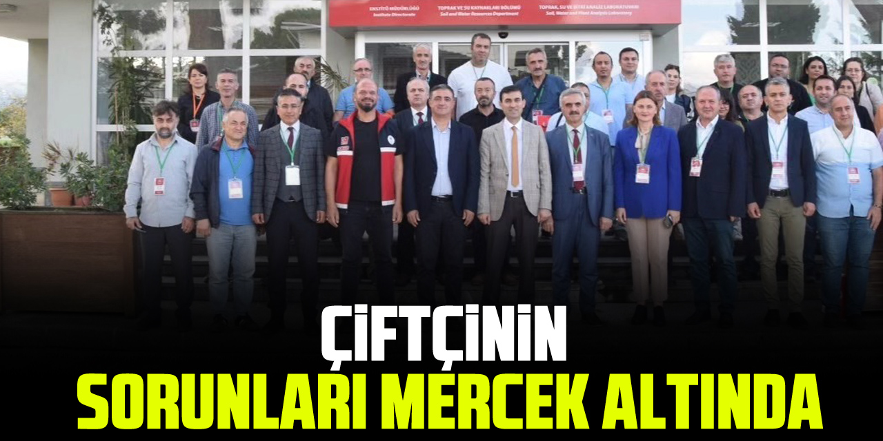 ÇİFTÇİNİN SORUNLARI MERCEK ALTINDA