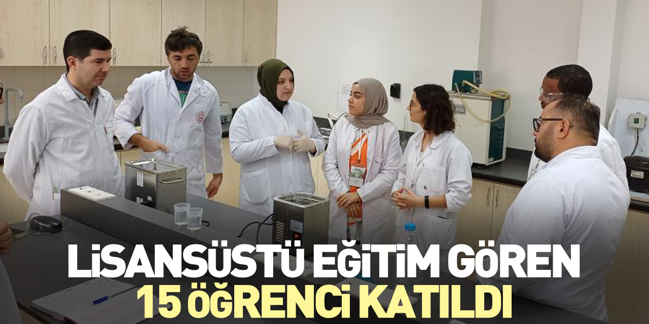 Lisansüstü eğitim gören 15 öğrenci katıldı