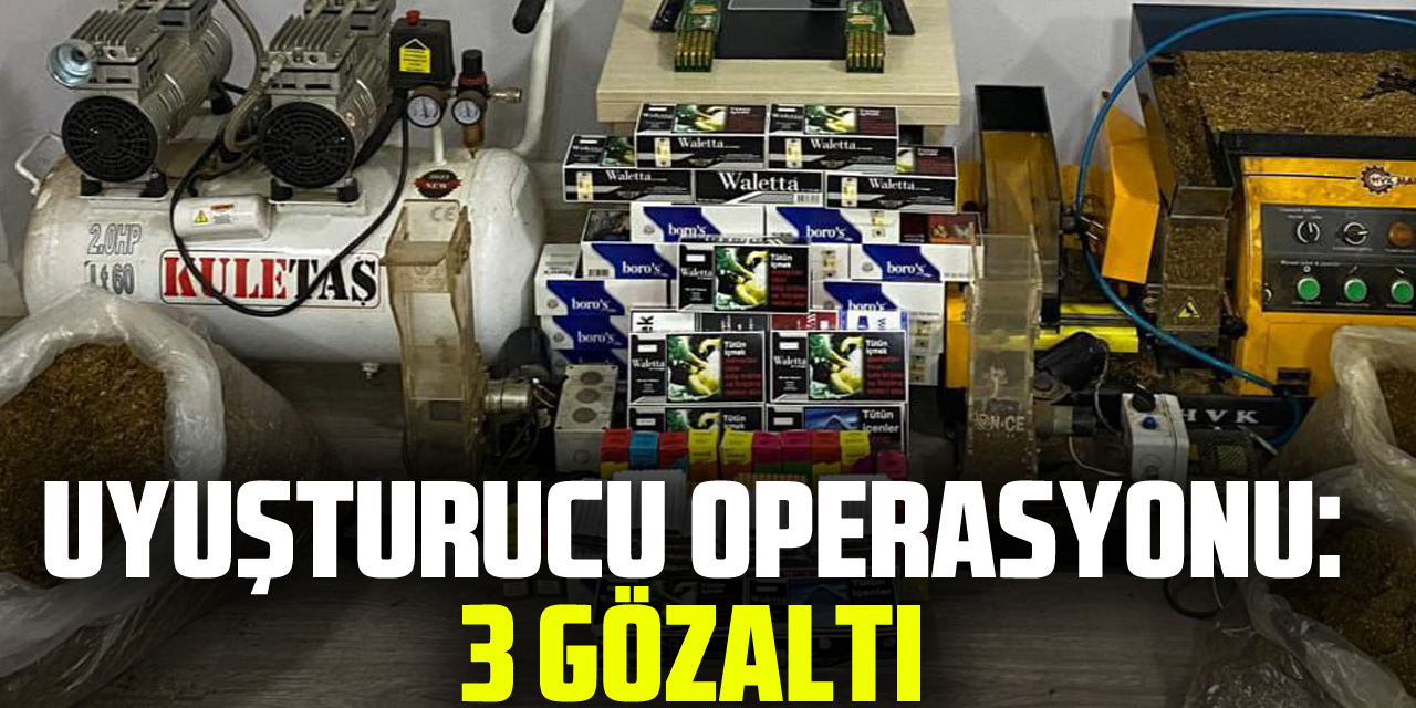 Uyuşturucu operasyonu: 3 Gözaltı