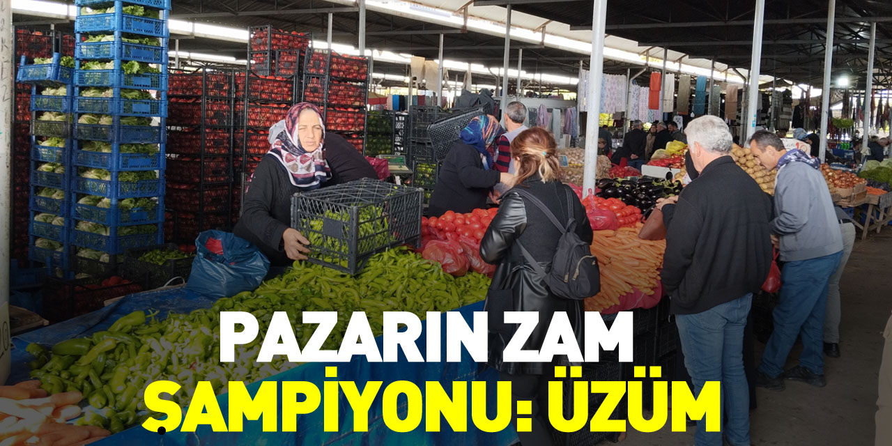 Pazarın Zam Şampiyonu : ÜZÜM