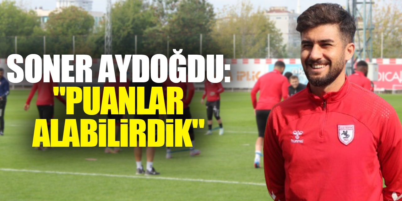 Soner Aydoğdu: "Puanlar alabilirdik"