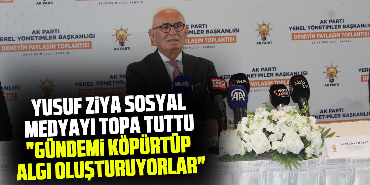 YUSUF ZİYA SOSYAL MEDYAYI TOPA TUTTU!  "GÜNDEMİ KÖPÜRTÜP ALGI OLUŞTURUYORLAR"