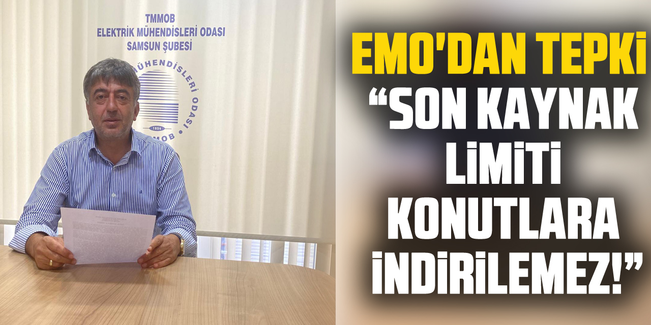 EMO'DAN TEPKİ “Son Kaynak Limiti Konutlara İndirilemez!”