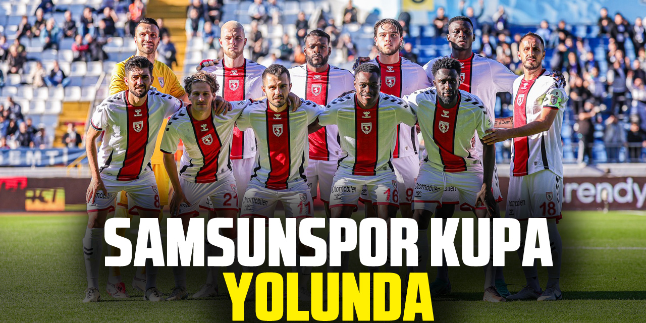 Samsunspor Kupa Yolunda