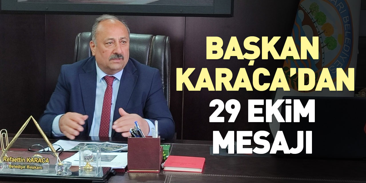 Başkan Karaca’dan 29 Ekim Mesajı