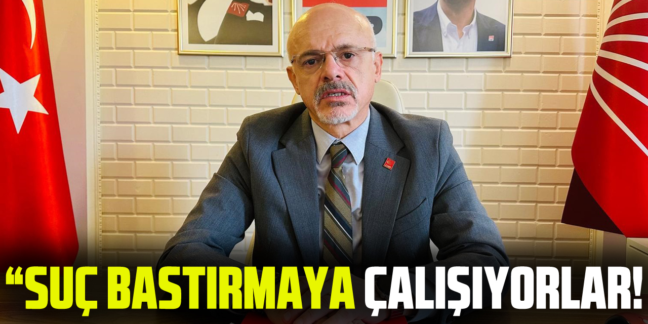 “Suç Bastırmaya Çalışıyorlar!