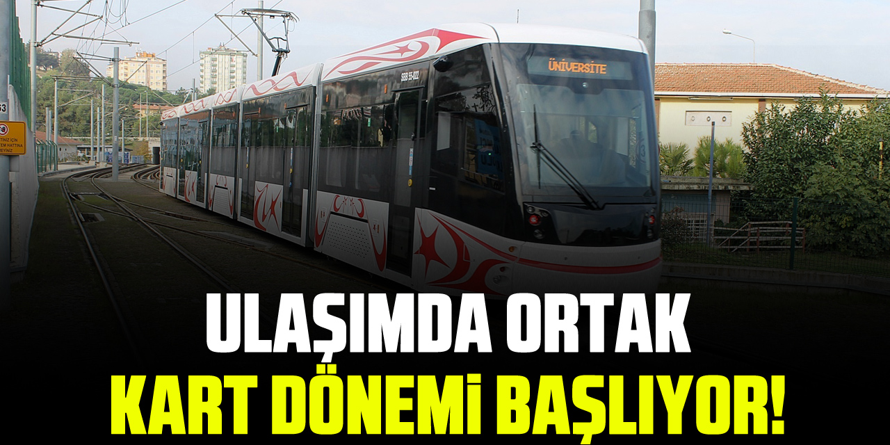 Ulaşımda ortak kart dönemi başlıyor!