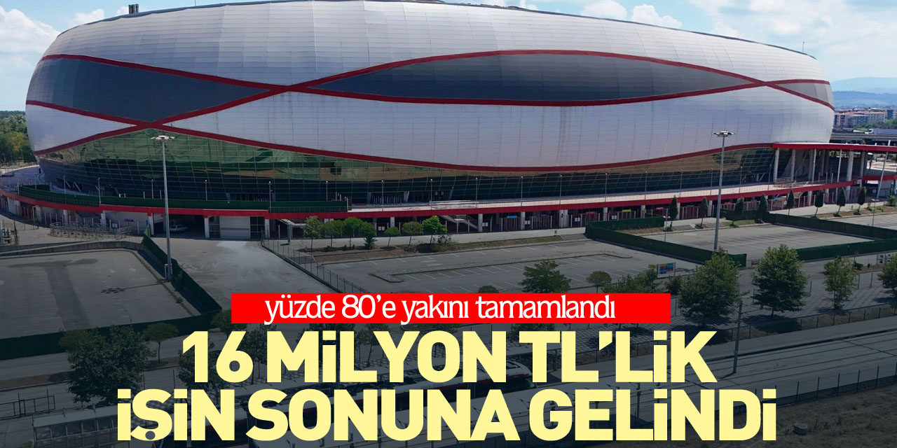 16 milyon TL’lik tadilat işinde sona gelindi