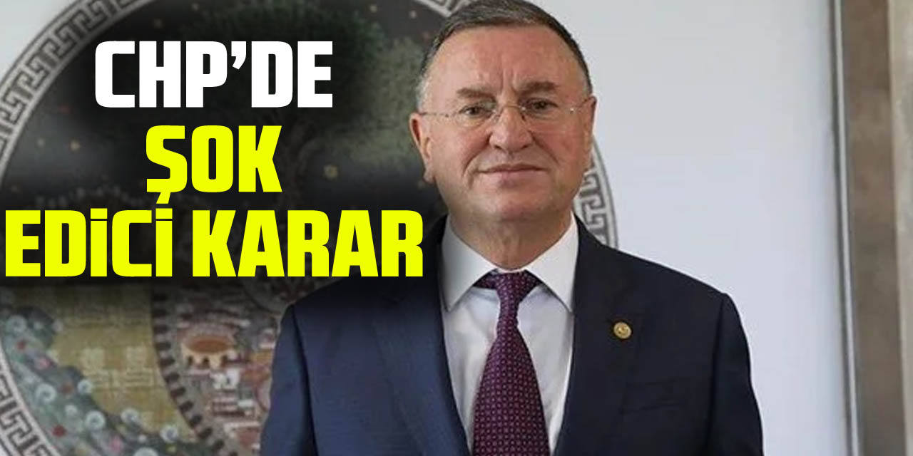 CHP’DE ŞOK EDiCi KARAR