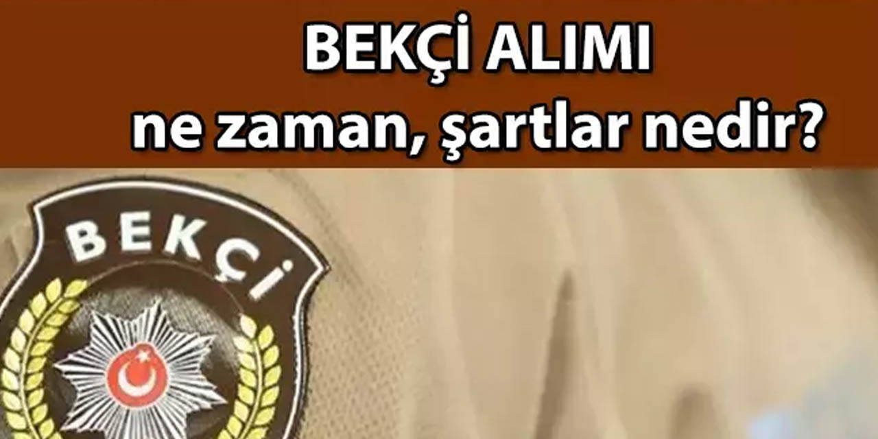 Bekçi alımı ne zaman?