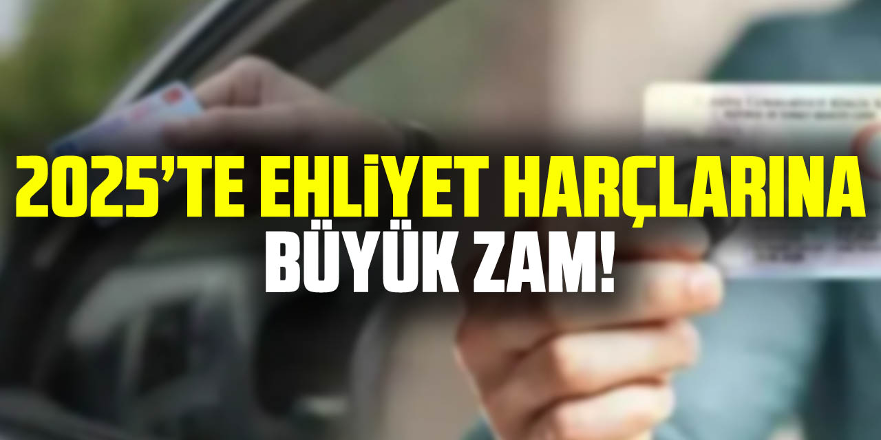 2025’te Ehliyet Harçlarına büyük zam!