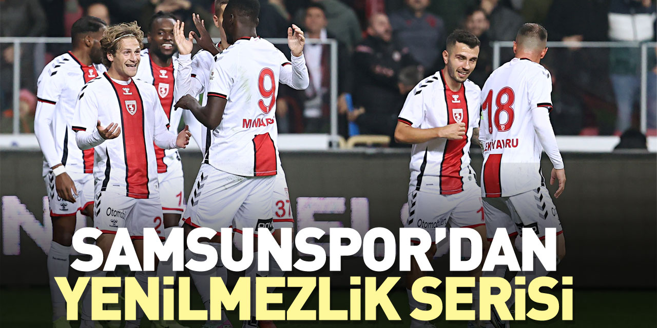 SAMSUNSPOR'DAN YENİLMEZLİK SERİSİ