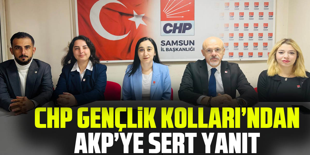 CHP Gençlik Kolları’ndan AKP’ye Sert Yanıt