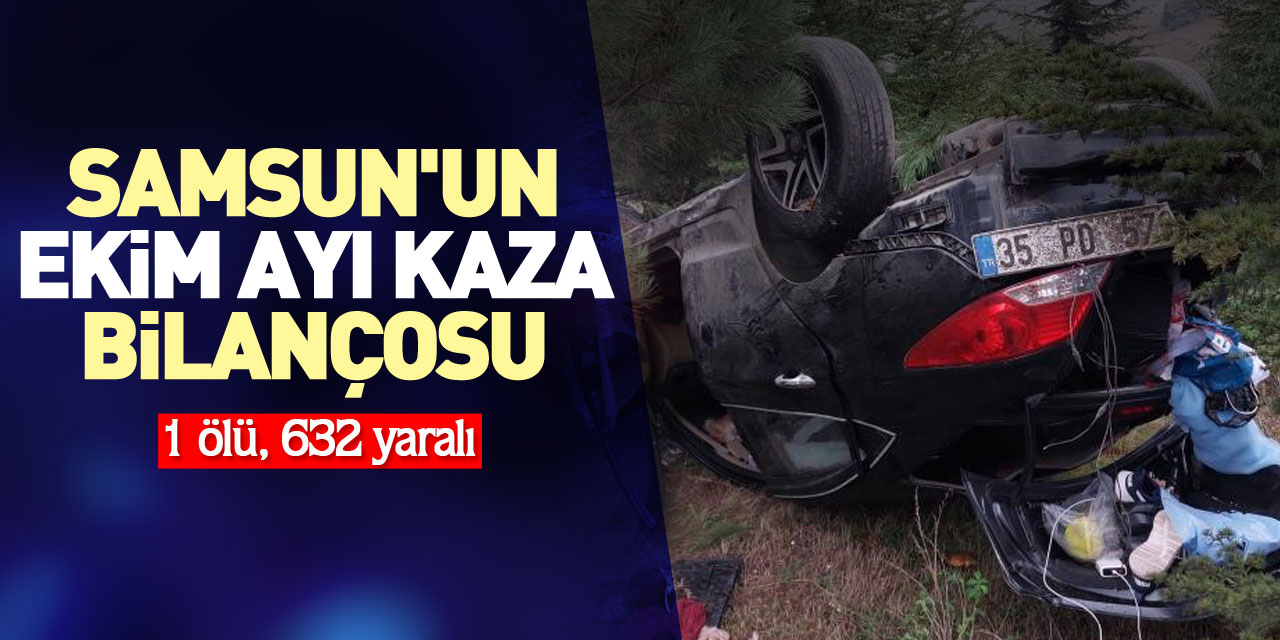 Samsun'un Ekim ayı kaza bilançosu